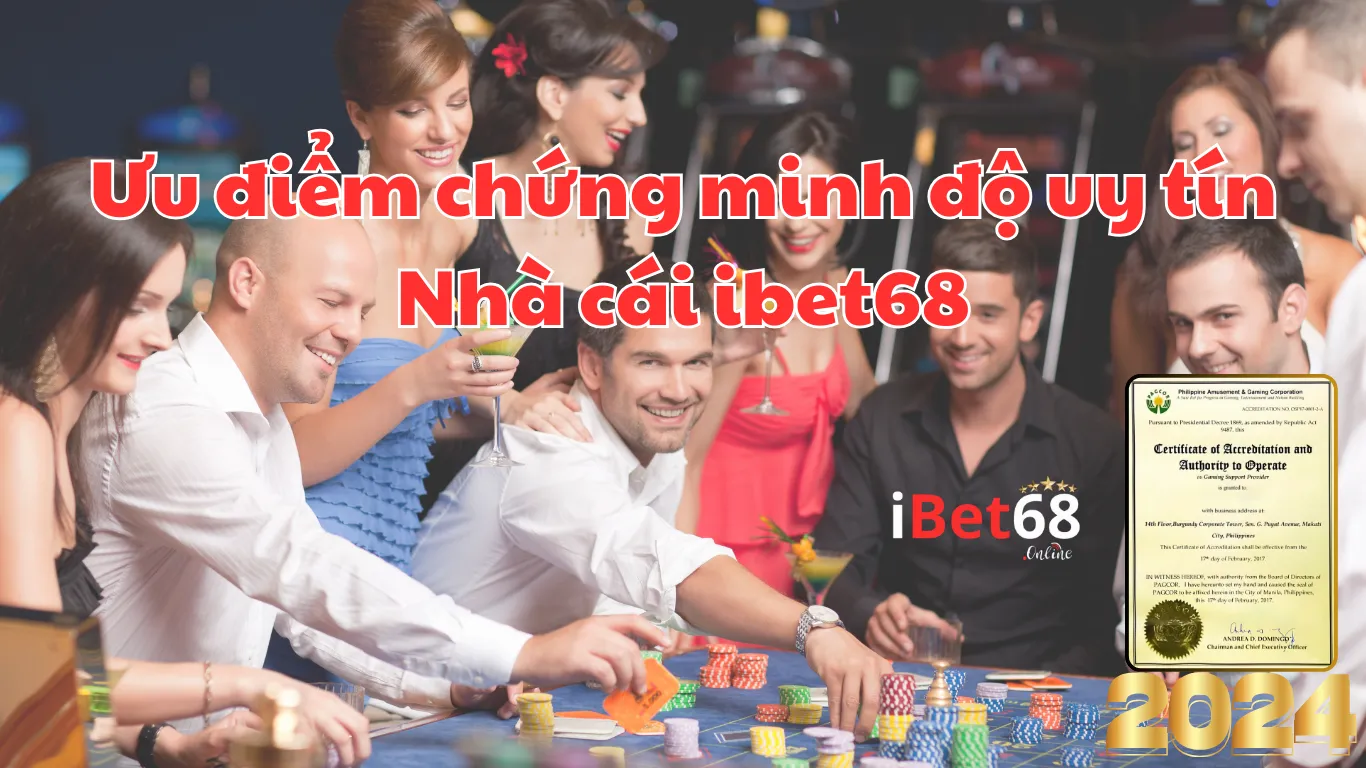 Những điểm minh chứng nhà cái Ibet68 uy tín