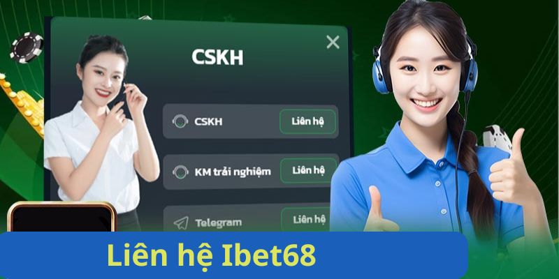 Tầm quan trọng của việc liên hệ Ibet68 không phải ai cũng biết